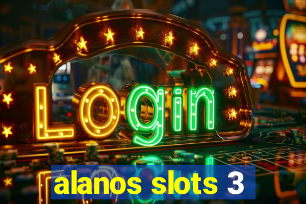 alanos slots 3